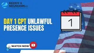 Day 1 CPT Unlawful Presence Issues