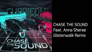 Chase the Sound - Glistenwalk Remix