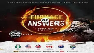 FURNACE OF ANSWERS [DAY 2] || NSPPD || 6TH AUGUST 2024