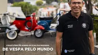 Colecções de Sonho da Ilha da Madeira: De Vespa pelo mundo