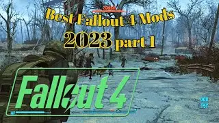 Fallout 4 Best Mods of 2023 part 1