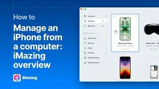 How to manage an iPhone with a computer - iMazing Overview