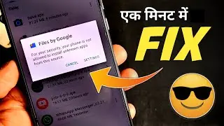 For Your Security Your Phone is Not Allowed to Install unknown apps from this source Files By Google