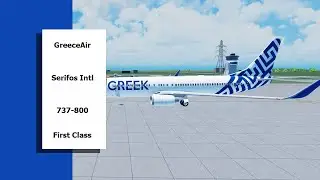 New Transitions/Map Clips! | GreeceAir Boeing 737-800 Flight