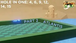 Roblox Super Golf (Atlantis Part 2) - how to get a Hole in One on holes 4, 6, 9, 12, 14, and 15