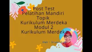 Update Post Test Pelatihan Mandiri Topik Kurikulum Merdeka Modul 2 Kurikulum Merdeka