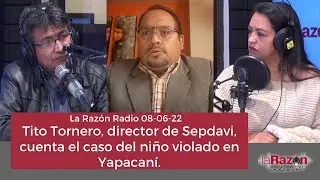 Tito Tornero, director de Sepdavi, cuenta el caso del niño violado en Yapacaní.