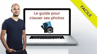 Comment classer rapidement ses photos ? Guide pour les nuls