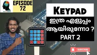 Episode 72- Basics of Arduino_Keypad AND LCD | Using Keypads with Arduino  PART 2(Malayalam)