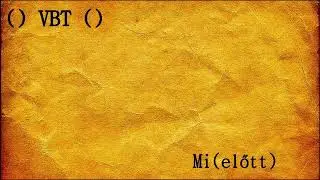 VBT | Mi(előtt)