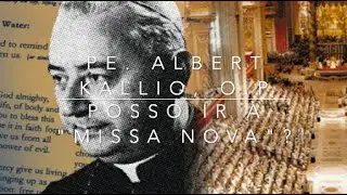 Pe. Albert Kallio - Posso Frequentar a Missa Nova?