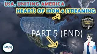 【HOI4】Uniting America #5 (END) - Novum Vexillum USA【Narita MD】