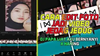 CARA MEMBUAT JEDAG JEDUG DJ PAPA LIAT AKU BERNYANYI X HANING | Tutorial Capcut
