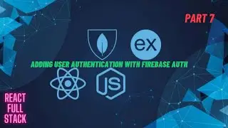 Adding User Authentication with Firebase | React: Creating and Hosting a Full-Stack Site | Part 7