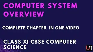 Computer System Overview | One Shot Video | Class 11 CBSE Computer Science