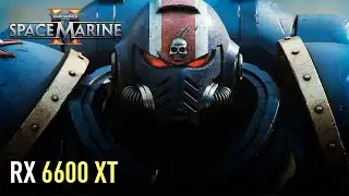 Warhammer 40000: Space Marine 2 - RX 6600 XT | All Settigns