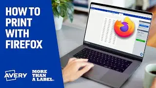 How to Print Avery Labels in Firefox with Avery Design and Print