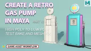 How To Create A Gas Pump In Maya | Part 10 High Poly To Low Poly Test Bake And Mesh Fix