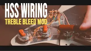 Stratocaster HSS Wiring with Treble Bleed Mod