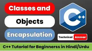 Classes and Objects in C++ | Encapsulation in C++ | C++ Tutorial for Beginners #52