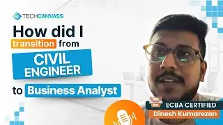 Civil Engineer to Business Analyst - Success Story - Techcanvass
