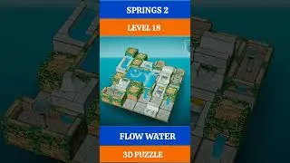 SPRINGS 2 _ LEVEL 18 _ FLOW WATER 3D PUZZLE GAMEPLAY #puzzle #shorts #gaming