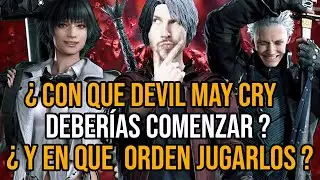 ¿ Con que DEVIL MAY CRY deberías Comenzar ? ¿ y en que Orden Jugarlos ?