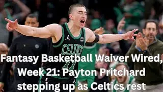 Fantasy Basketball Waiver Wired, Week 21: Payton Pritchard stepping up as Celtics rest