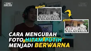 Cara Merubah Foto HITAM PUTIH Menjadi BERWARNA di Android | Tutorial Kamu Bisa