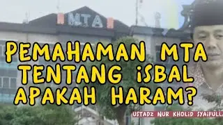 pemahaman mta tetang isbal/kain dibawah mata kaki, haramkah?