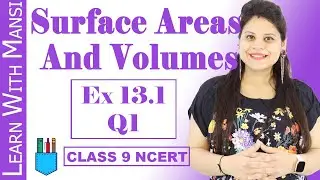 Class 9 Maths | Chapter 13 | Exercise 13.1 Q1 | Surface Areas And Volumes | NCERT