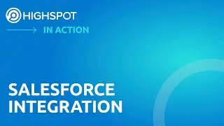 Highspot in Action: Inside Our Platform’s Salesforce Integration