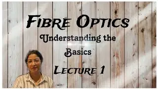 Fibre Optics : An Introduction