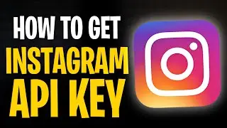 How to Get API Key for Instagram (2026)