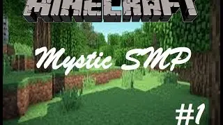 Minecraft Mystic SMP - Episode 1 - Time to Build the Crappy Spawn