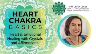 Heart Chakra basics: Crystals & Affirmations for Love, Compassion, Forgiveness and Heart Healing
