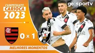 FLAMENGO 0 X 1 VASCO | MELHORES MOMENTOS | CAMPEONATO CARIOCA 2023 | ge.globo
