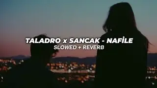 Taladro x Sancak x Canfeza - Nafile (Slowed + Reverb)