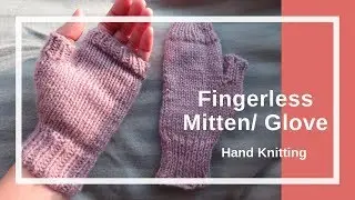 Top down fingerless mitten or glove hand knitting with worsted weight yarn and magic loop