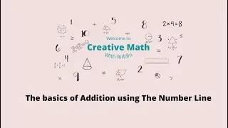 The basics of Addition using The Number Line | Elementary Mathematics | Creative Math With Riddhi