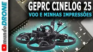 Voando o DRONE GepRC Cinelog25 e MINHAS impressões