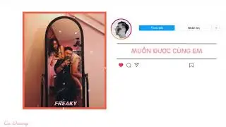 Muốn Được Cùng Em | FREAKY FT QUỲNH GAI x CM1X