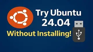 How to Run Ubuntu Linux 24.04 Live from USB (No Installation Needed)