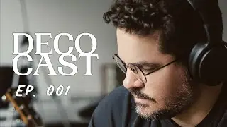 O primeiro a gente nunca esquece | DecoCast | Ep 001