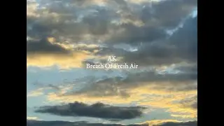 AK - Breath of Fresh Air
