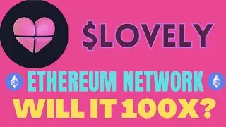LOVELY FINANCE - $LOVELY - BSC CHAIN - ETHEREUM NETWORK - CRYPTO