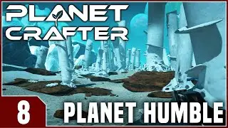 Planet Crafter:  Planet Humble - EP8