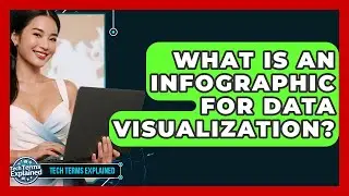 What Is An Infographic For Data Visualization? - Tech Terms Explained