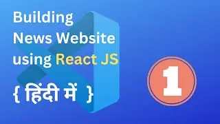 1. Installing React & Creating Project |  News Web Project | React JS Project Tutorial | Hindi