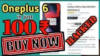 ONEPLUS 6 IN JUST 100 ₹